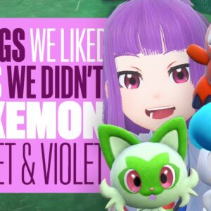 7 Things We Liked (& 4 Things We Didn't) About Pokemon Scarlet & Violet - SCARLET & VIOLET REVIEW