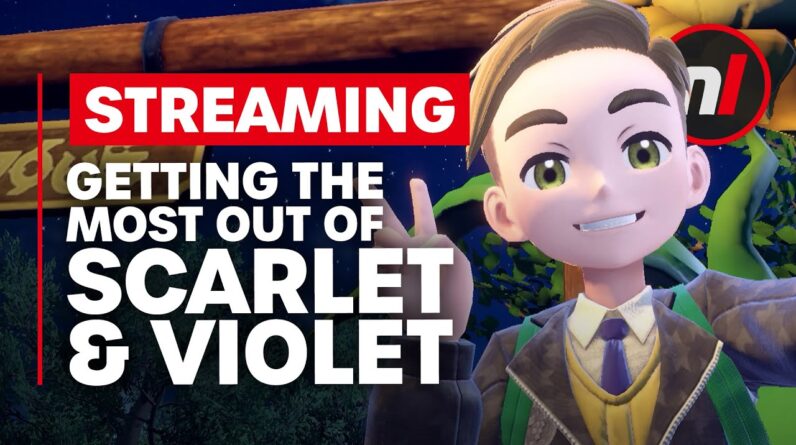 Getting the Most Out of Pokémon Scarlet & Violet