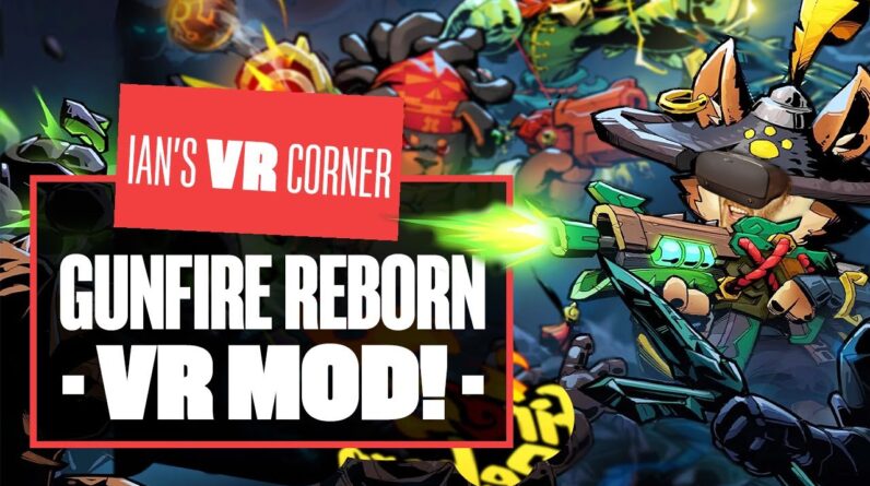 Gunfire Reborn Gameplay Feels Made For VR Thanks To This New Gunfire Reborn VR Mod! -Ian's VR Corner