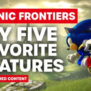 My Five Favorite Features In Sonic Frontiers On Switch