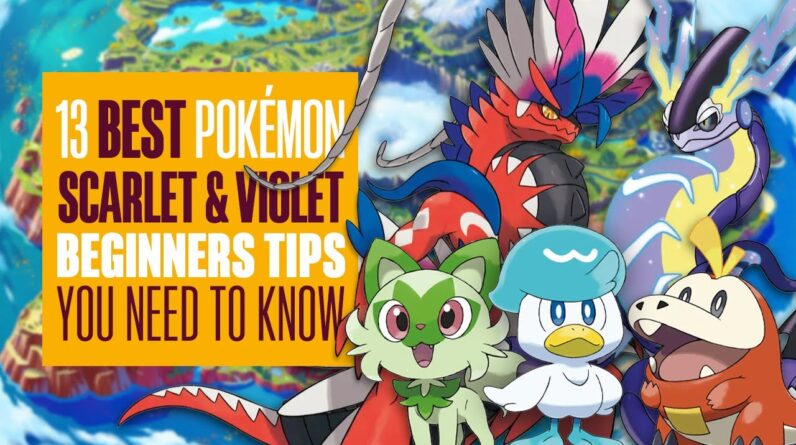 13 BEST Pokémon Scarlet & Violet Beginners Tips - BECOME THE BEST THERE EVER WAS