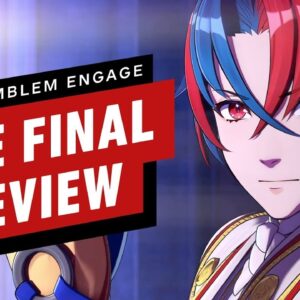 Fire Emblem Engage: The Final Preview