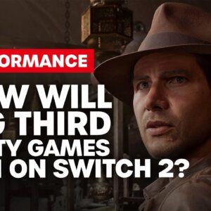 How Will Big Third Party Games Run on Switch 2?