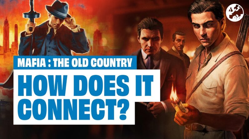How Will Mafia: The Old Country Connect to the Mafia Series? We Have Some Ideas...