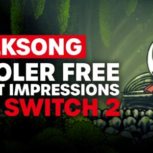 First Impressions - Hollow Knight Silksong on Switch 2