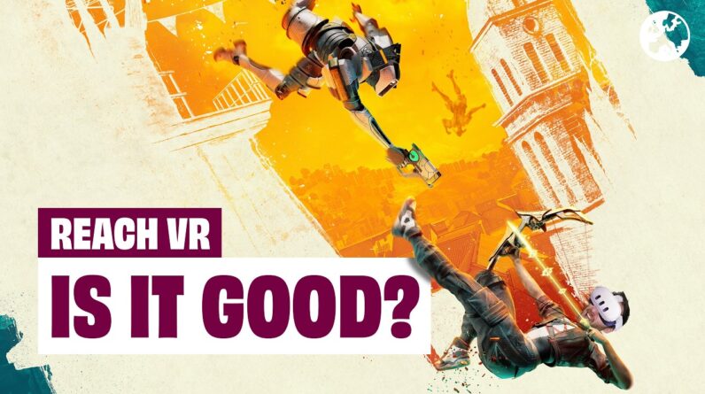 Reach VR Feels Like Blood And Truth Meets Mirror's Edge (Until It Doesn't)
