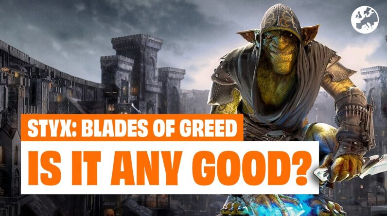 Styx: Blades Of Greed - WE'VE PLAYED IT BUT IS IT ANY GOOD?