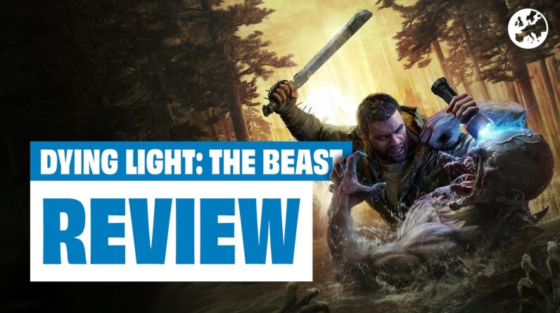 Dying Light: The Beast Review
