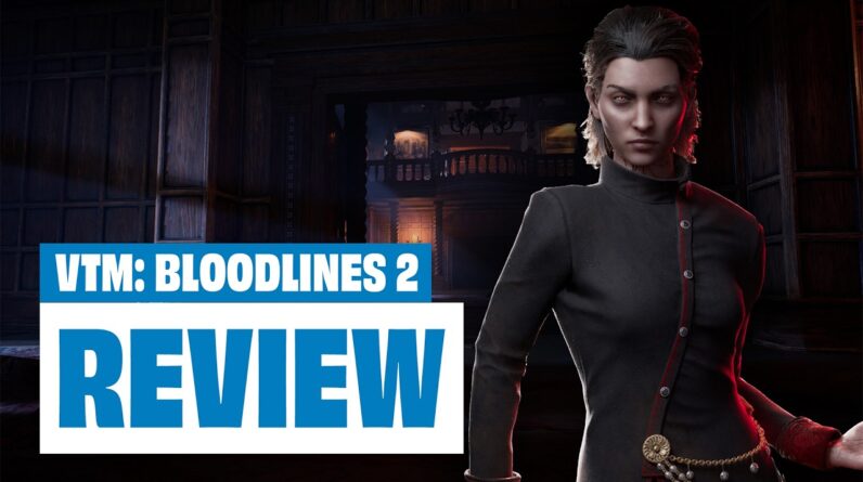 Vampire: The Masquerade - Bloodlines 2 Review
