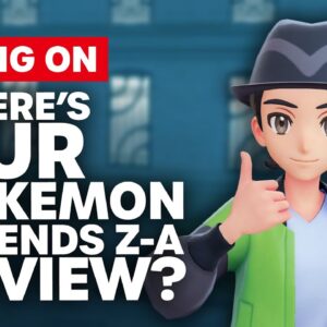 Wait, Where's Our Pokémon Legends Z-A Review?